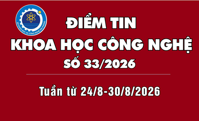 Điểm tin Khoa học công nghệ số 33/2026: Tuần từ 24-30/8/2026