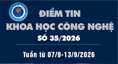 Điểm tin Khoa học công nghệ số 35/2026: Tuần từ 07-13/9/2026